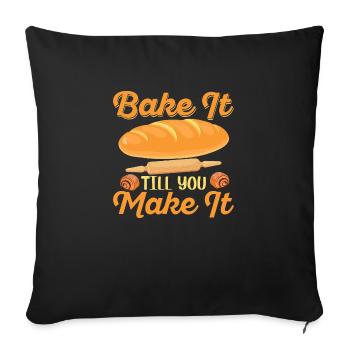 Bake It Till You Make It Cookie Pastry Baking Cak - Sofakissenbezug 45 x 45 cm - Schwarz - Vorne