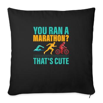 You ran a marathon? That's cute. Triathlete Triat - Sofa pillowcase 17,3'' x 17,3'' (45 x 45 cm) - black - Front