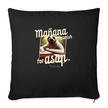 Mañana ist Spanisch für ASAP Spruch und Faultier - Sofakissenbezug 45 x 45 cm - Schwarz - Vorne
