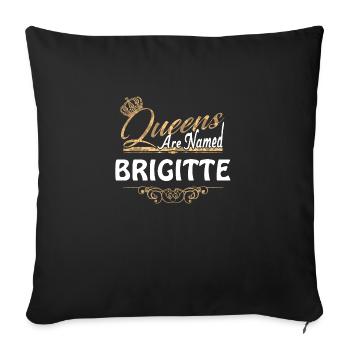 Queens Are Named Brigitte Lustiges Geschenk - Sofakissenbezug 45 x 45 cm - Schwarz - Vorne
