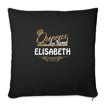 Queens Are Named Elisabeth Lustiges Geschenk - Sofakissenbezug 45 x 45 cm - Schwarz - Vorne