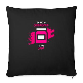 Grandmother Mother's Day Being A Grandma Is My Jam - Sofa pillowcase 17,3'' x 17,3'' (45 x 45 cm) - black - Front