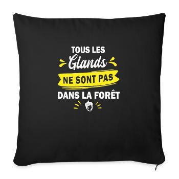 tous les glands ne sont pas dans la forêt - Housse de coussin décorative 45 x 45 cm - noir - Devant