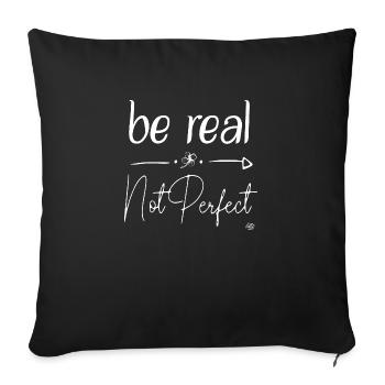 be real - not perfect - Sofa pillowcase 17,3'' x 17,3'' (45 x 45 cm) - black - Front