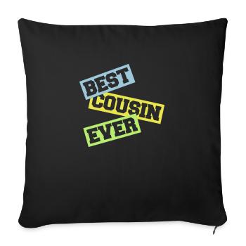best cousin ever quote - Sofa pillowcase 17,3'' x 17,3'' (45 x 45 cm) - black - Front
