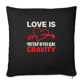LOVE IS METAPHYSICAL GRAVITY - Sofa pillowcase 17,3'' x 17,3'' (45 x 45 cm) - black - Front