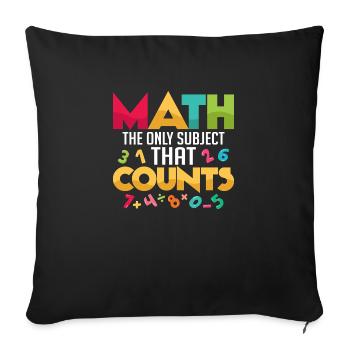 Math Is The Only Subject That Counts Math Teacher - Sofa pillowcase 17,3'' x 17,3'' (45 x 45 cm) - black - Front
