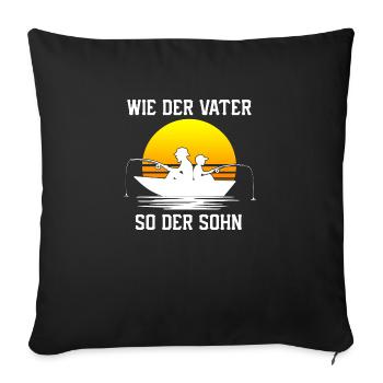 Wie der Vater so der Sohn Fischer Spruch - Sofakissenbezug 45 x 45 cm - Schwarz - Vorne