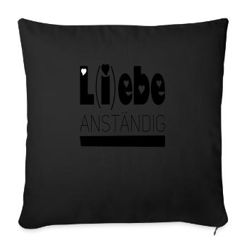 lebe anständig - Sofakissenbezug 45 x 45 cm - Schwarz - Vorne