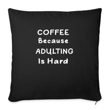 Coffee because Adulting is Hard - Sofakissenbezug 45 x 45 cm - Schwarz - Vorne