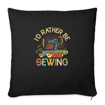 I'd Rather Be Sewing Crafting Sewing Machine - Sofa pillowcase 17,3'' x 17,3'' (45 x 45 cm) - black - Front