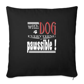 With dog everthing is pawssible - Sofa pillowcase 17,3'' x 17,3'' (45 x 45 cm) - black - Front