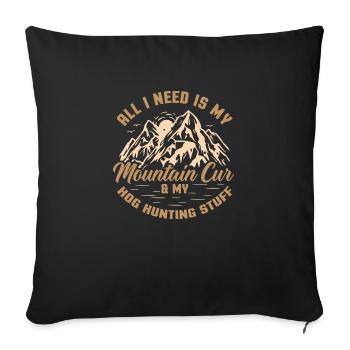 Tout ce dont j’ai besoin, c’est de Mountain Cur et de Hoghunting - Housse de coussin décorative 45 x 45 cm - noir - Devant