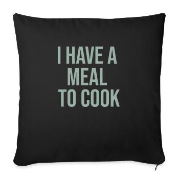 i have a meal to cook design für Hobbyköche - Sofakissenbezug 45 x 45 cm - Schwarz - Vorne