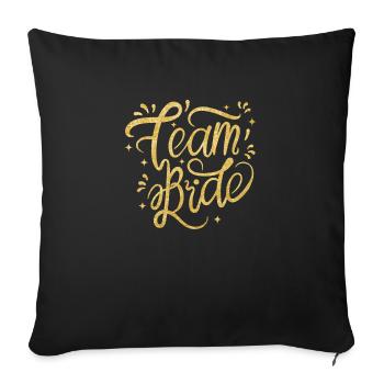 Team Bride all in gold for your bachelor party - Sofa pillowcase 17,3'' x 17,3'' (45 x 45 cm) - black - Front