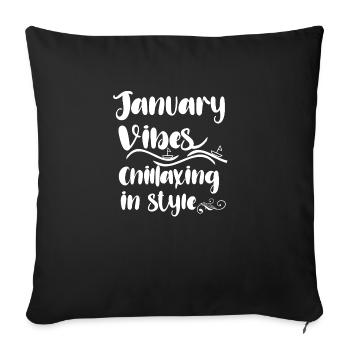 January vibes chillaxing in style - Sofa pillowcase 17,3'' x 17,3'' (45 x 45 cm) - black - Front