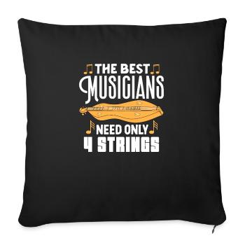 The best Musicians need only 4strings - Sofa pillowcase 17,3'' x 17,3'' (45 x 45 cm) - black - Front