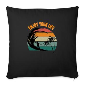 Enjoy your Life - Enjoy Your Life Gift - Sofa pillowcase 17,3'' x 17,3'' (45 x 45 cm) - black - Front