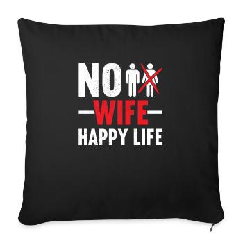 No Wife Happy Life Wives Bride Groom Marriage - Sofa pillowcase 17,3'' x 17,3'' (45 x 45 cm) - black - Front