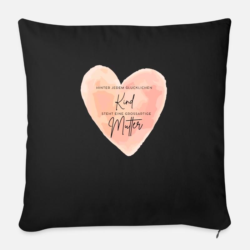Hinter jedem glücklichen Kind Mutter Muttertag Mum - Sofakissenbezug 45 x 45 cm - Schwarz