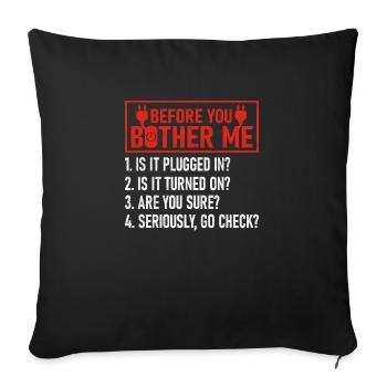 Before You Bother Me Computer Tech Support - Sofa pillowcase 17,3'' x 17,3'' (45 x 45 cm) - black - Front