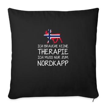 Ich brauche keine Therapie I muss nur zum Nordkapp - Sofakissenbezug 45 x 45 cm - Schwarz - Vorne