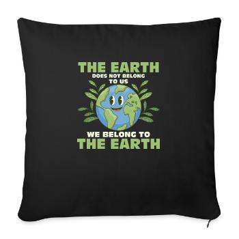 The Earth Does Not Belong To Us Earth Day Planet - Sofakissenbezug 45 x 45 cm - Schwarz - Vorne