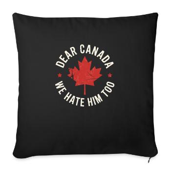 Dear Canada We Hate Him Too - Sofa pillowcase 17,3'' x 17,3'' (45 x 45 cm) - black - Front