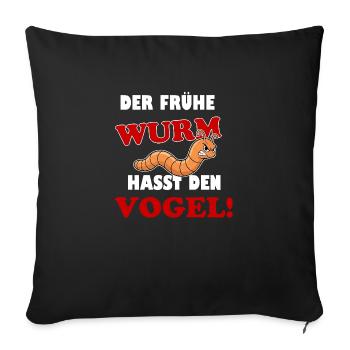 Der frühe Wurm fängt den Vogel - Sofakissenbezug 45 x 45 cm - Schwarz - Vorne