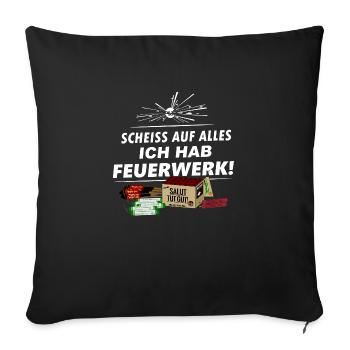 Pyro .. on everything I have New Year's Eve fireworks - Sofa pillowcase 17,3'' x 17,3'' (45 x 45 cm) - black - Front