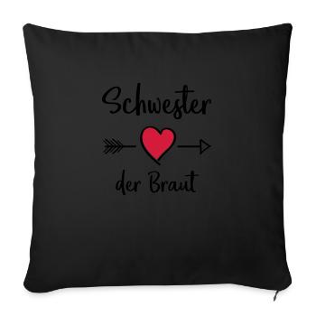 schwester der braut - Sofakissenbezug 45 x 45 cm - Schwarz - Vorne