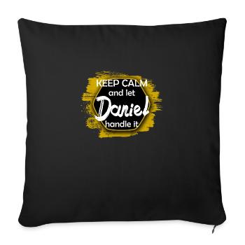 Keep Calm let Daniel handle it lustiger Spruch - Sofakissenbezug 45 x 45 cm - Schwarz - Vorne