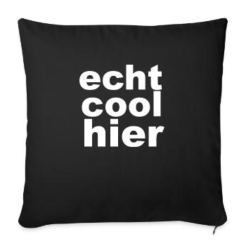 echt cool hier - Sofakissenbezug 45 x 45 cm - Schwarz - Vorne