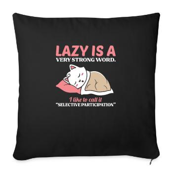Lazy is a very strong word - Sofa pillowcase 17,3'' x 17,3'' (45 x 45 cm) - black - Front