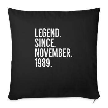 Legend Since November 1989 - Sofa pillowcase 17,3'' x 17,3'' (45 x 45 cm) - black - Front