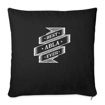 Best Abla Ever - Sofakissenbezug 45 x 45 cm - Schwarz - Vorne