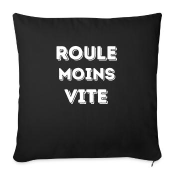 ROULE MOINS VITE - CADEAU CAMION ROUTIER - Housse de coussin décorative 45 x 45 cm - noir - Devant