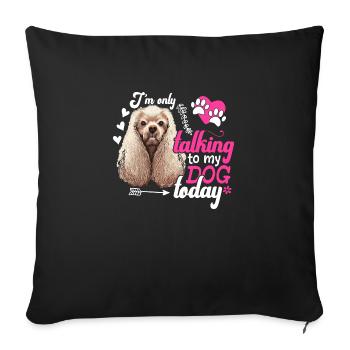 Cocker Spaniel Je ne parle qu’au plaisir du chien - Housse de coussin décorative 45 x 45 cm - noir - Devant