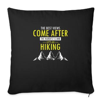 The Best Views Come After The Hardest Climb - Sofa pillowcase 17,3'' x 17,3'' (45 x 45 cm) - black - Front
