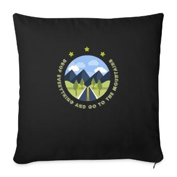 Drop everything and go to the mountains - Sofa pillowcase 17,3'' x 17,3'' (45 x 45 cm) - black - Front
