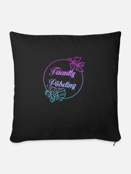 Friendly Pöbeling - Sofakissenbezug 45 x 45 cm - Schwarz