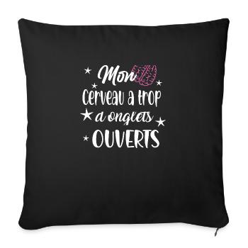 mon cerveau a trop d onglets ouverts - humour b - Housse de coussin décorative 45 x 45 cm - noir - Devant