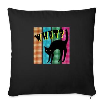 What? Cat - Sofa pillowcase 17,3'' x 17,3'' (45 x 45 cm) - black - Front