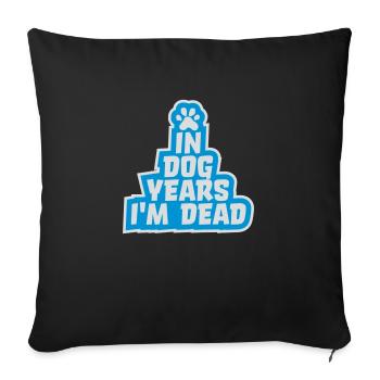 in dog years Dead - Sofa pillowcase 17,3'' x 17,3'' (45 x 45 cm) - black - Front