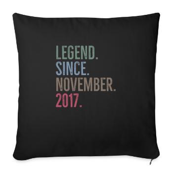 Legend Since November 2017 - Sofa pillowcase 17,3'' x 17,3'' (45 x 45 cm) - black - Front