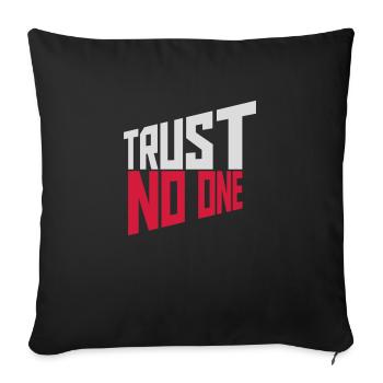trust no one quote - Sofa pillowcase 17,3'' x 17,3'' (45 x 45 cm) - black - Front