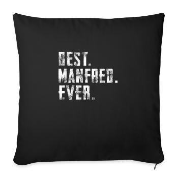 Best Manfred Ever Geschenk Lustige - Sofakissenbezug 45 x 45 cm - Schwarz - Vorne
