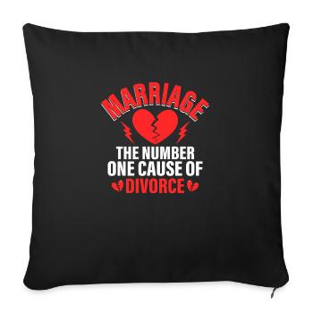 Marriage - The Number One Cause Of Divorce Divorce - Sofa pillowcase 17,3'' x 17,3'' (45 x 45 cm) - black - Front