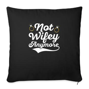 Not Wifey Anymore Ex-Wife Divorce Divorcee - Sofa pillowcase 17,3'' x 17,3'' (45 x 45 cm) - black - Front