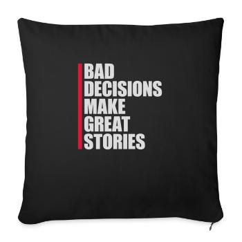 bad decisions great stories - Sofakissenbezug 45 x 45 cm - Schwarz - Vorne